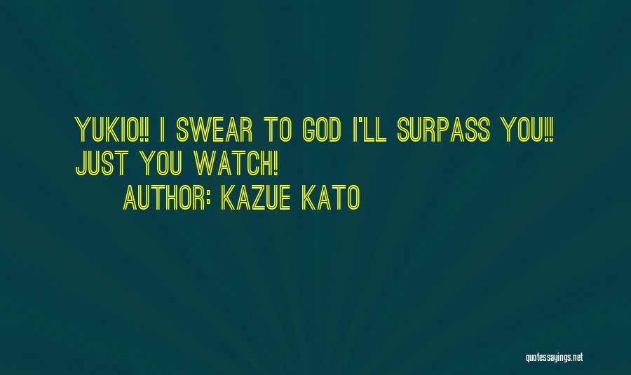 Kazue Kato Quotes 1183838