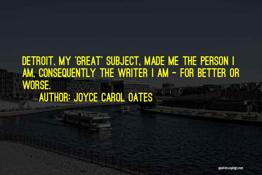 Kazuo Hirai Quotes By Joyce Carol Oates