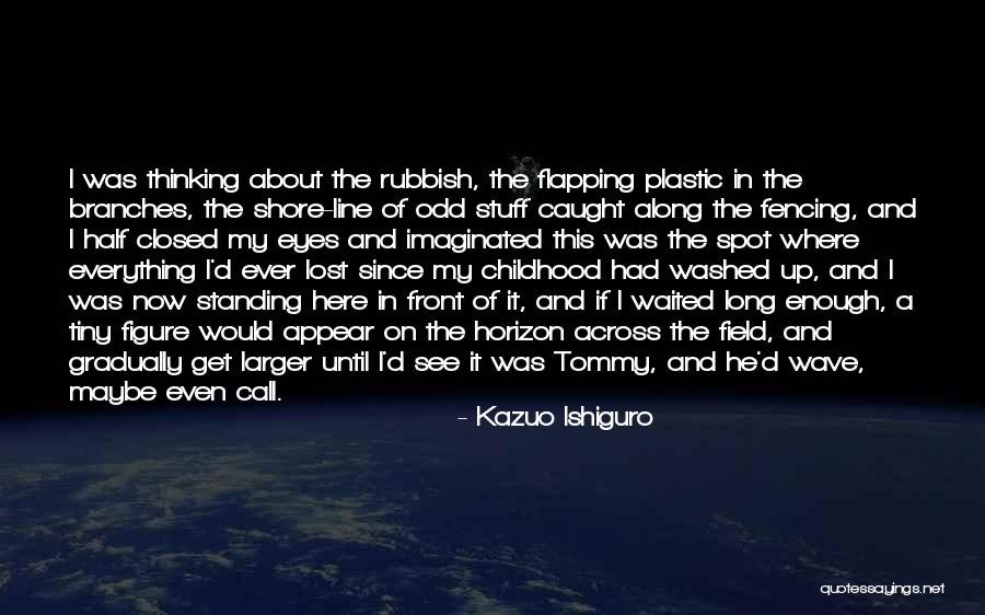 Kazuo Ishiguro Quotes 1761487