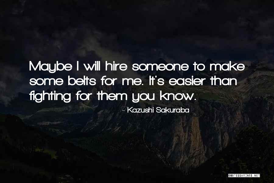 Kazushi Sakuraba Quotes 1039682