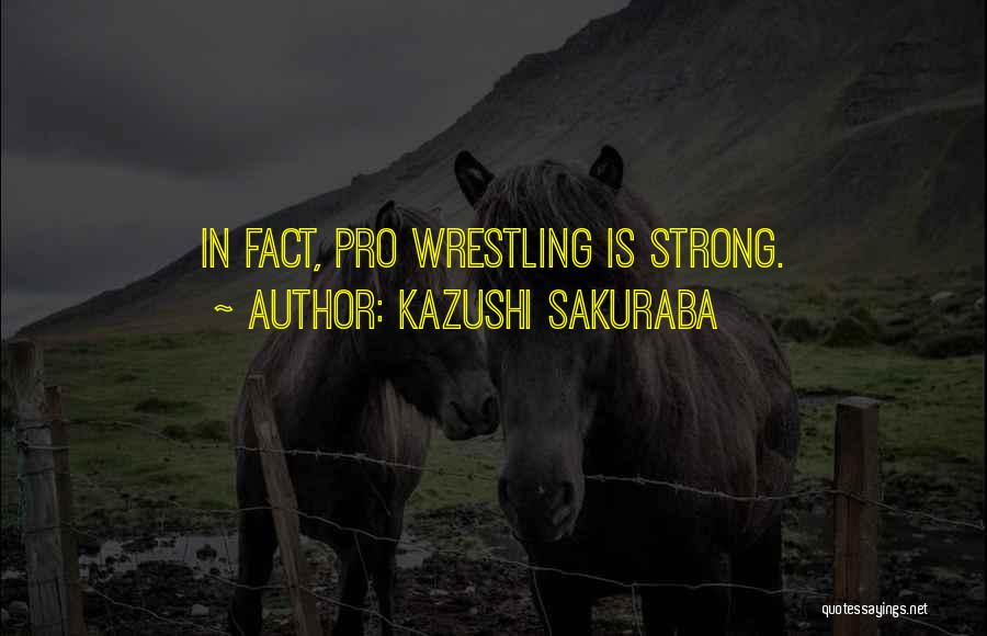 Kazushi Sakuraba Quotes 888883