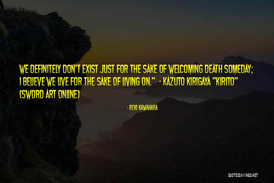 Kazuto Kirigaya Quotes By Reki Kawahara Kazuto Kirigaya Quotes By Reki Kawahara