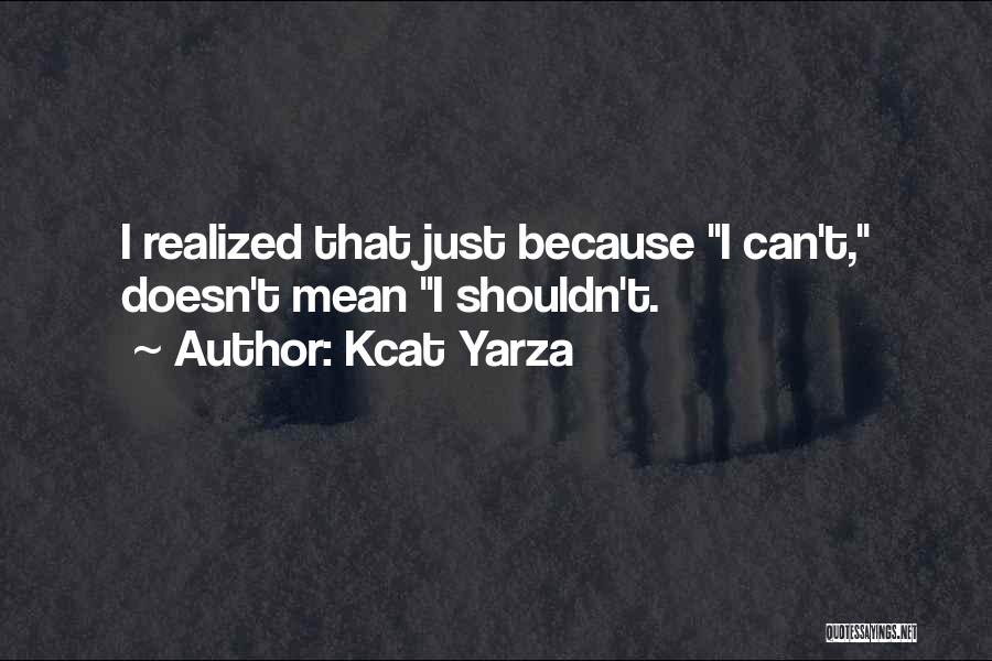 Kcat Yarza Quotes 348014
