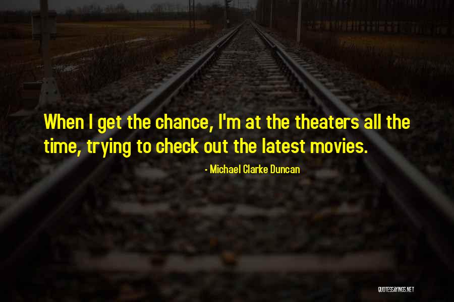 Kd Pathak Quotes By Michael Clarke Duncan Kd Pathak Quotes By Michael Clarke Duncan