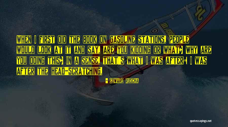 Ke Semua Karena Quotes By Edward Ruscha Ke Semua Karena Quotes By Edward Ruscha