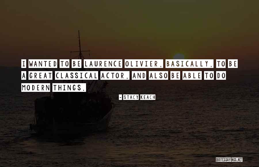 Keach Stacy Quotes By Stacy Keach Keach Stacy Quotes By Stacy Keach