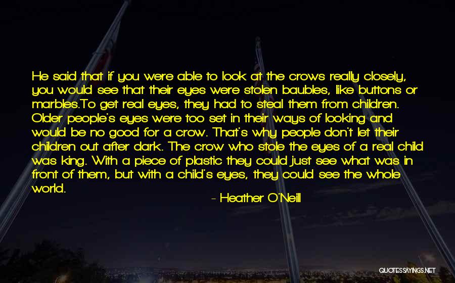 Kealys Quotes By Heather O'Neill