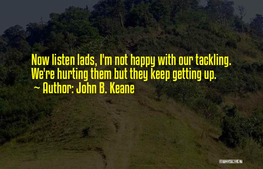 Keane Quotes By John B. Keane