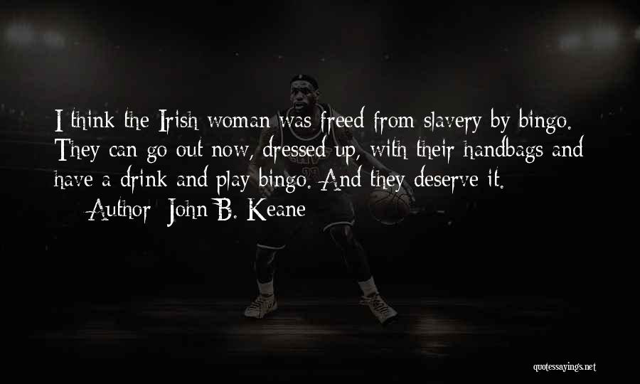 Keane Quotes By John B. Keane