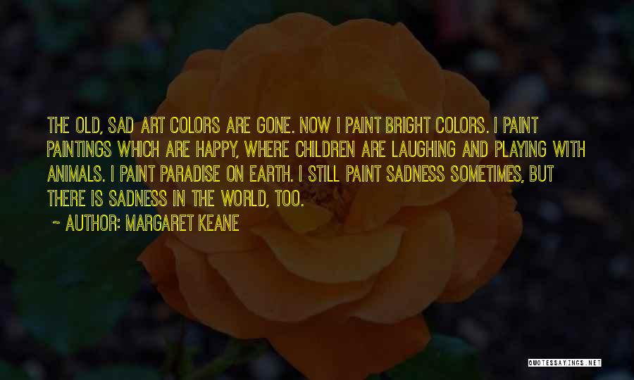 Keane Quotes By Margaret Keane