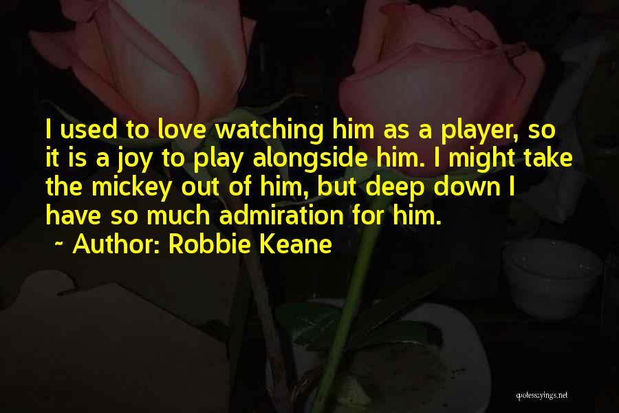 Keane Quotes By Robbie Keane