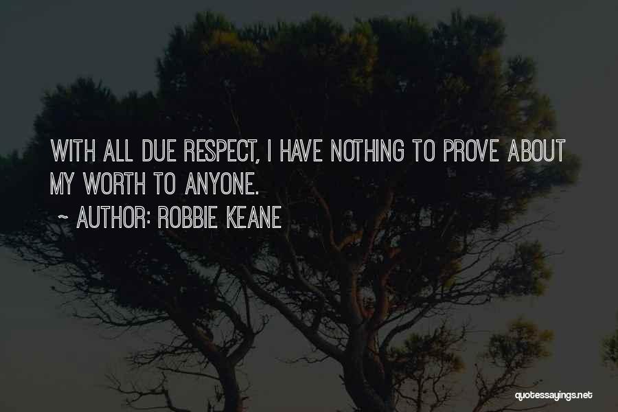 Keane Quotes By Robbie Keane