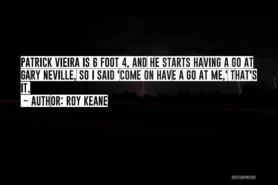 Keane Quotes By Roy Keane