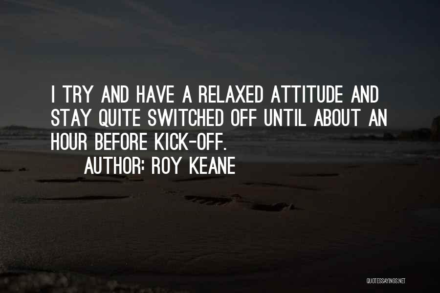 Keane Quotes By Roy Keane