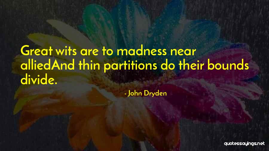 Keanehan Di Quotes By John Dryden