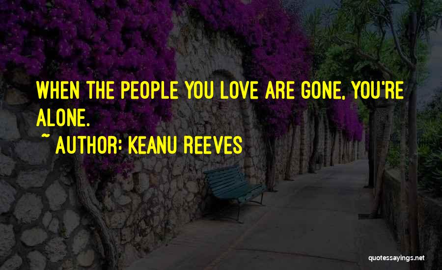 Keanu Reeves Love Quotes By Keanu Reeves