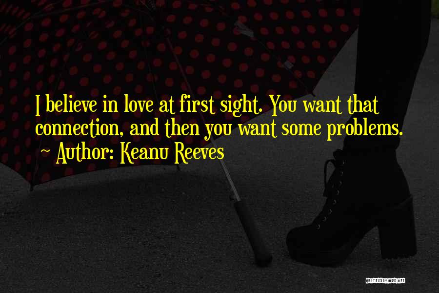 Keanu Reeves Love Quotes By Keanu Reeves