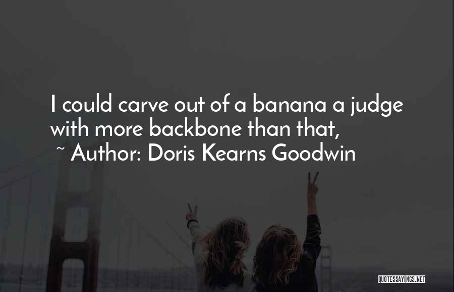 Kearns Goodwin Quotes By Doris Kearns Goodwin