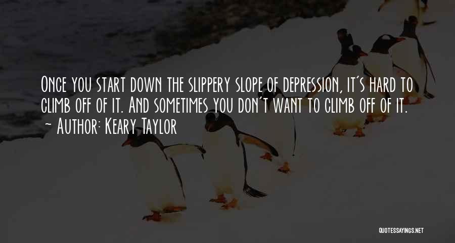 Keary Taylor Quotes 1227886