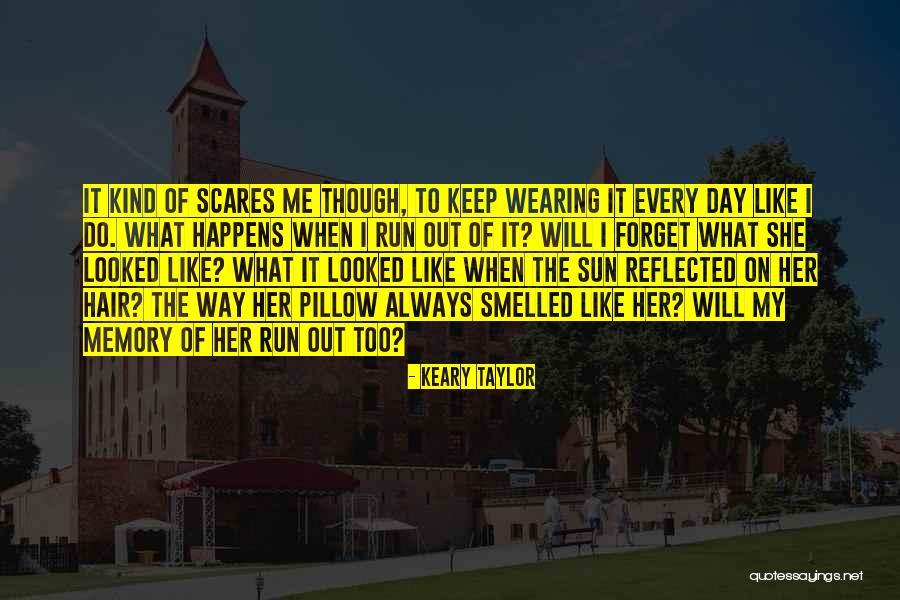 Keary Taylor Quotes 1620183 Keary Taylor Quotes 1620183