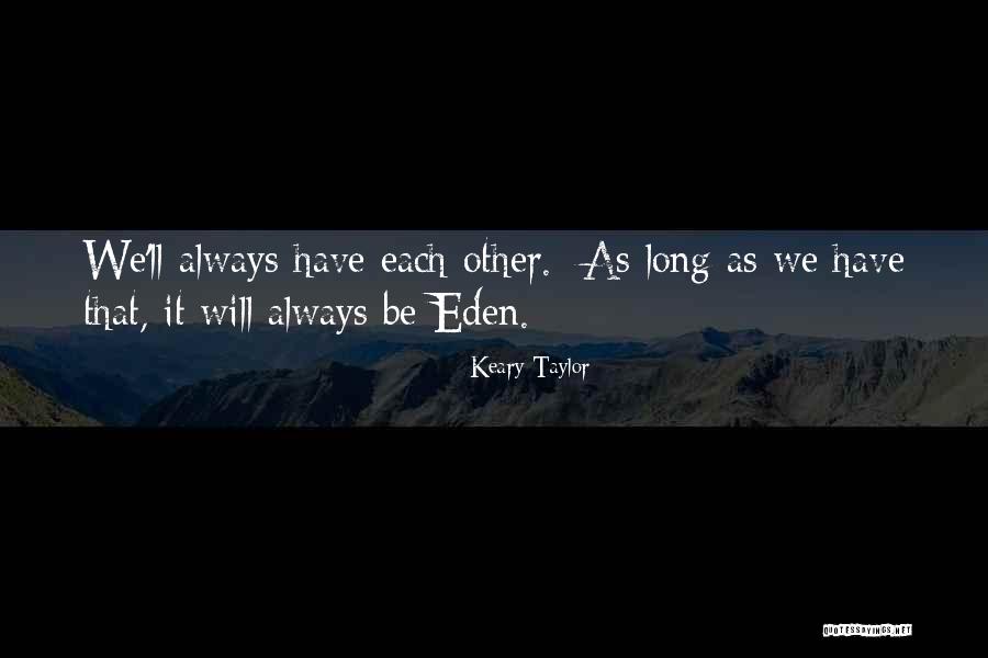 Keary Taylor Quotes 1821096 Keary Taylor Quotes 1821096