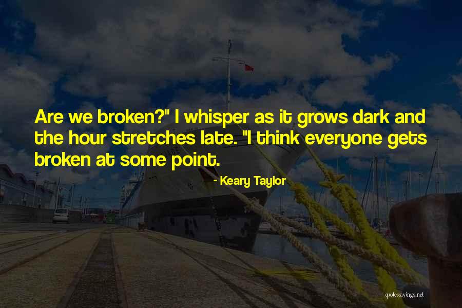 Keary Taylor Quotes 1902287