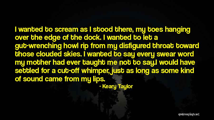 Keary Taylor Quotes 2033353 Keary Taylor Quotes 2033353