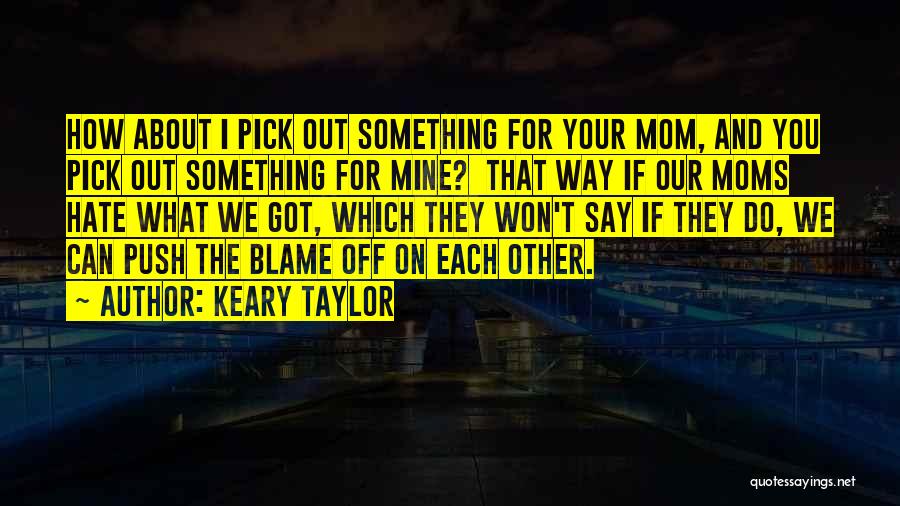 Keary Taylor Quotes 348897