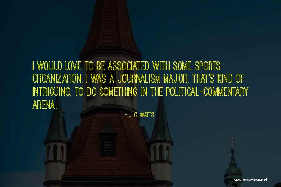 Keate Weaver Quotes By J. C. Watts Keate Weaver Quotes By J. C. Watts
