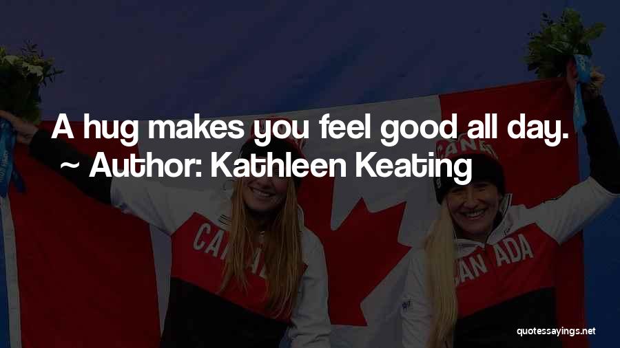 Keating Quotes By Kathleen Keating