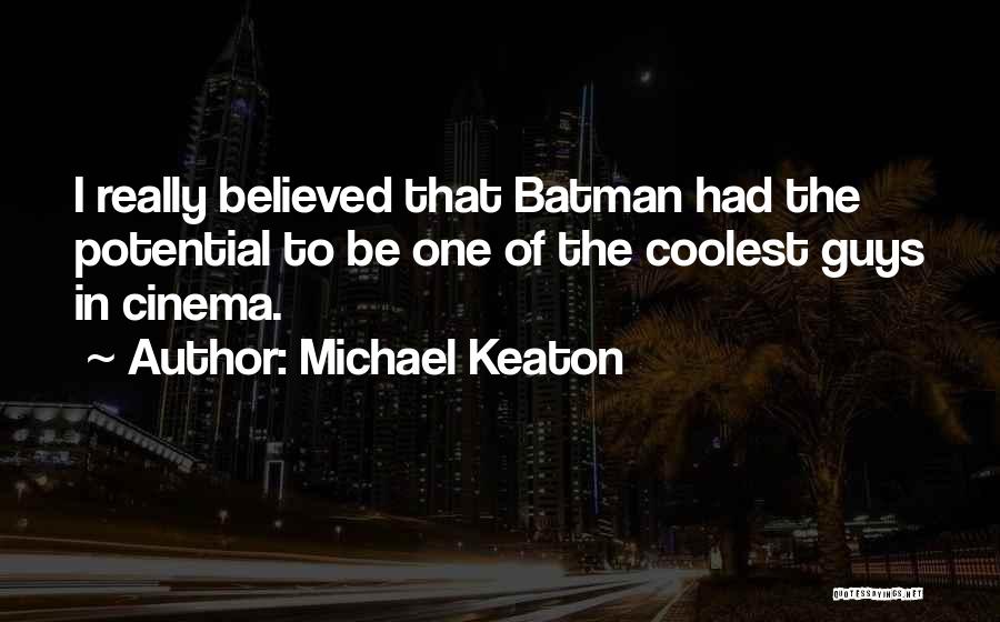 Keaton Batman Quotes By Michael Keaton