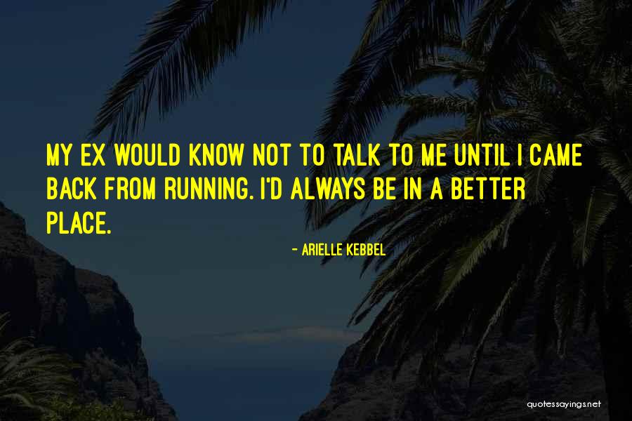 Kebbel Arielle Quotes By Arielle Kebbel Kebbel Arielle Quotes By Arielle Kebbel