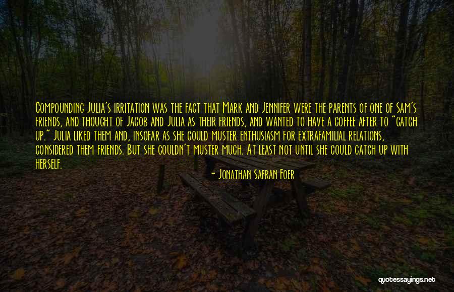 Kecerdasan Buatan Quotes By Jonathan Safran Foer