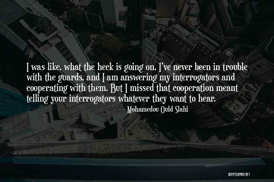 Kecilnyaaku Quotes By Mohamedou Ould Slahi Kecilnyaaku Quotes By Mohamedou Ould Slahi