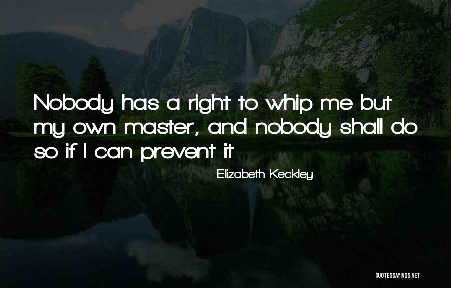 Keckley Quotes By Elizabeth Keckley Keckley Quotes By Elizabeth Keckley