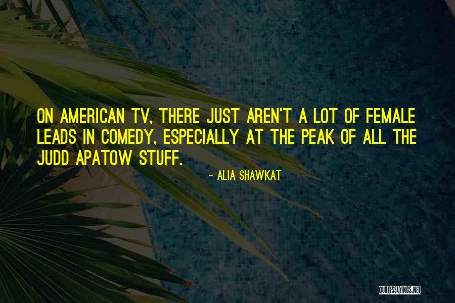 Kedapatha Quotes By Alia Shawkat Kedapatha Quotes By Alia Shawkat