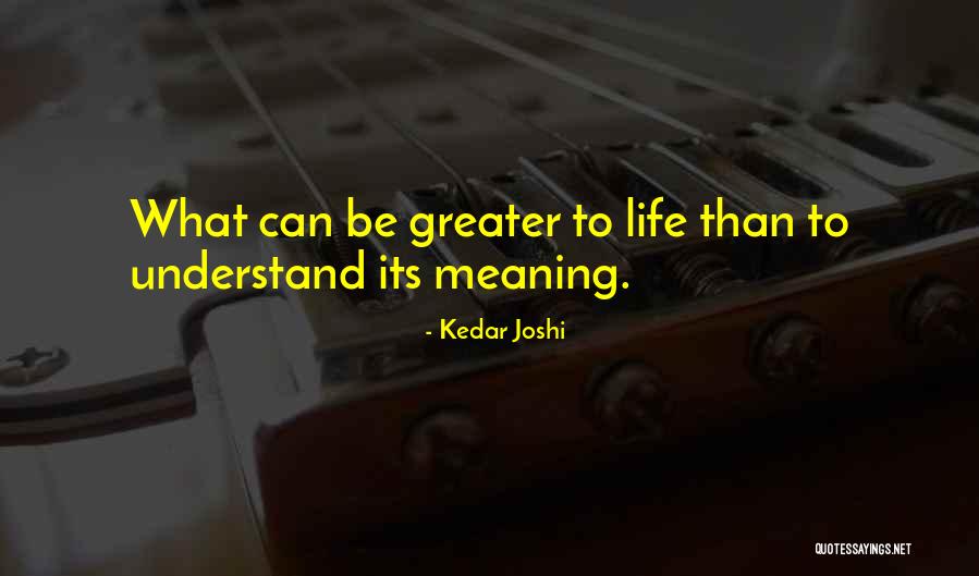 Kedar Joshi Quotes 1653716
