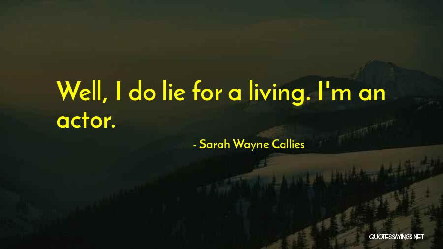 Kedeli Quotes By Sarah Wayne Callies Kedeli Quotes By Sarah Wayne Callies
