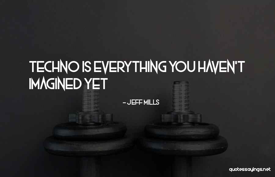 Kediri Kota Quotes By Jeff Mills Kediri Kota Quotes By Jeff Mills