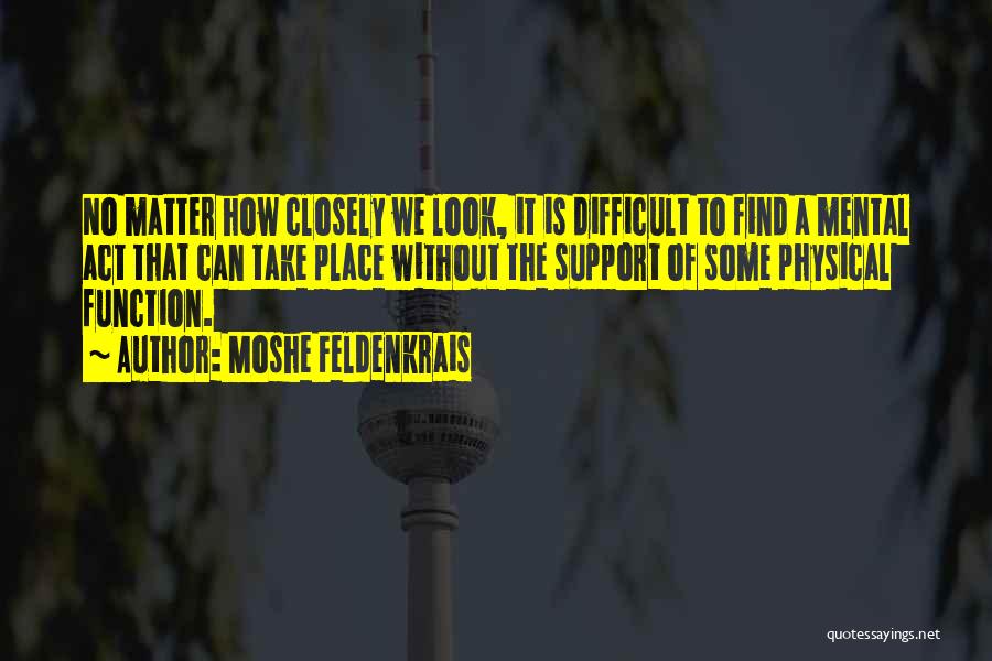 Kediri Mall Quotes By Moshe Feldenkrais