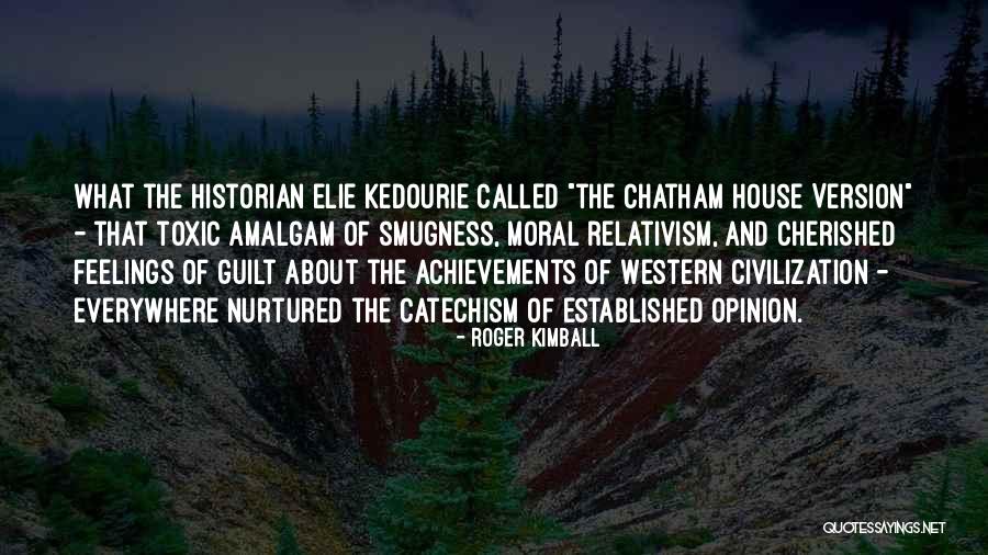 Kedourie Quotes By Roger Kimball Kedourie Quotes By Roger Kimball