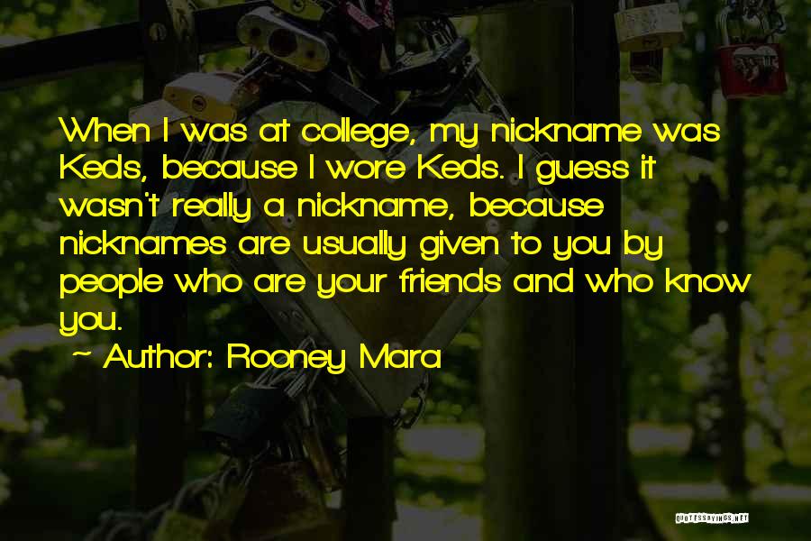 Keds Quotes By Rooney Mara