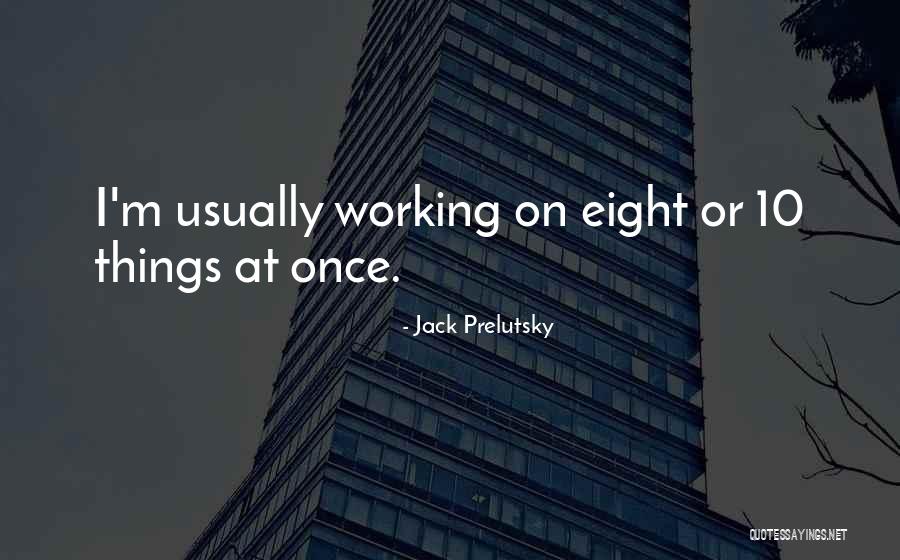 Kedutaan Amerika Quotes By Jack Prelutsky Kedutaan Amerika Quotes By Jack Prelutsky