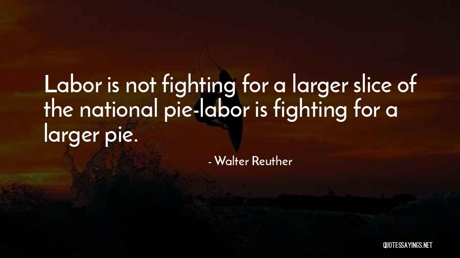 Kedutaan Quotes By Walter Reuther Kedutaan Quotes By Walter Reuther
