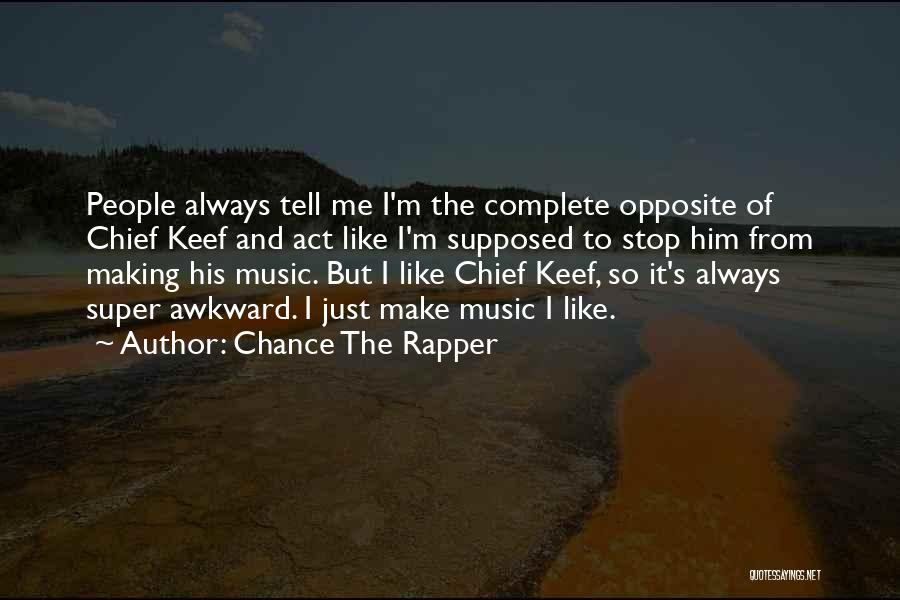 Keef Chief Quotes By Chance The Rapper