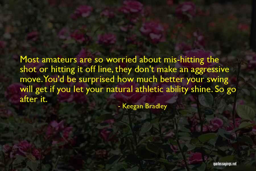 Keegan Bradley Quotes 1857599 Keegan Bradley Quotes 1857599