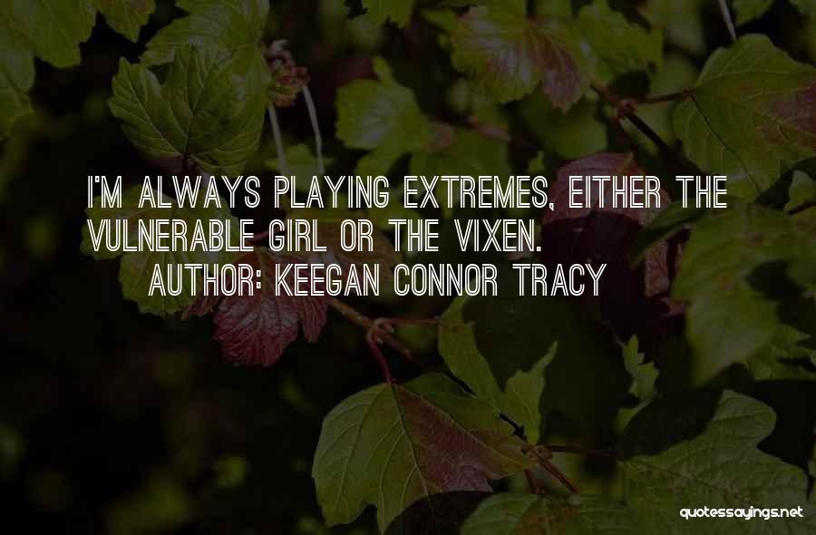 Keegan Connor Tracy Quotes 372145