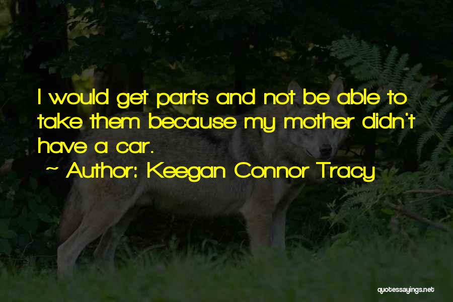 Keegan Connor Tracy Quotes 638516