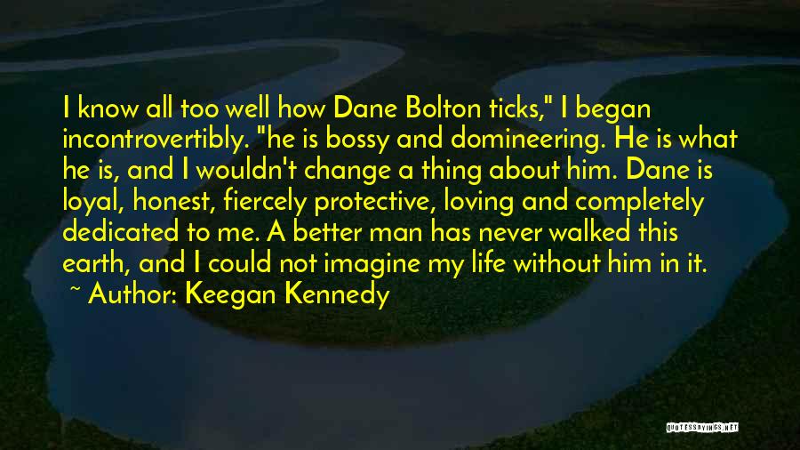 Keegan Kennedy Quotes 703695