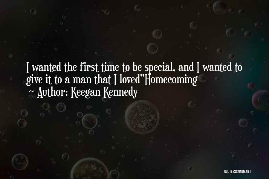 Keegan Kennedy Quotes 901768